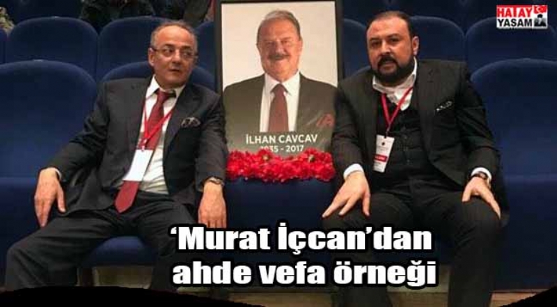 Murat İçcan’dan Ahde Vefa Örneği – 20.02.2017 Hatay Yaşam